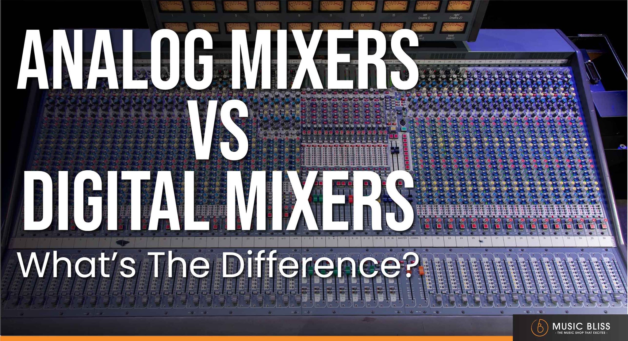 Analog Mixers VS Digital Mixers : What's The Difference?