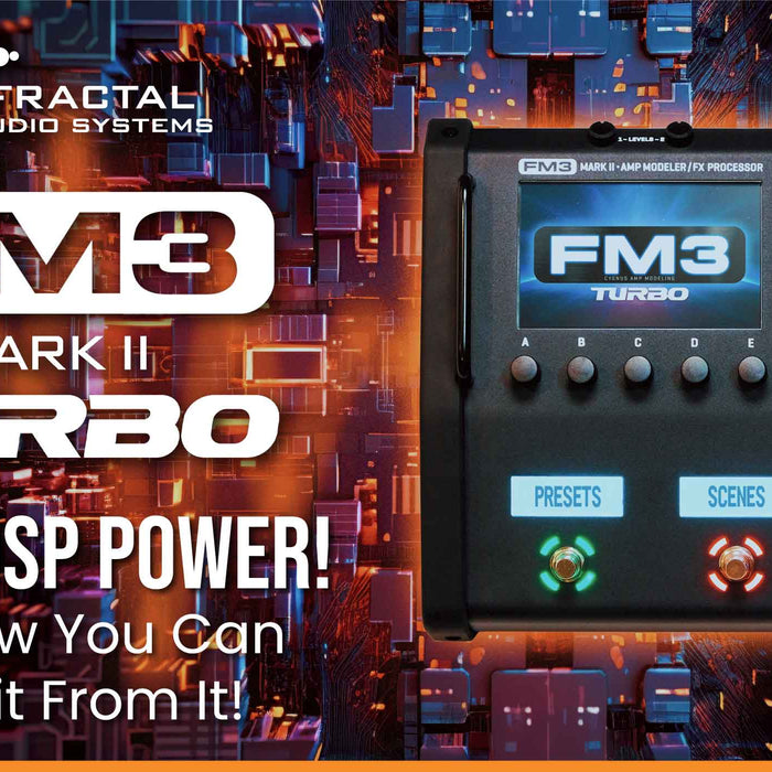 Fractal Audio FM3 Turbo MkII - Now with Extra DSP Power!