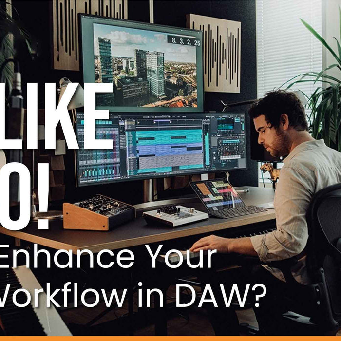 Mix Like a Pro: How to Enhance Your Mixing Workflow in DAW?