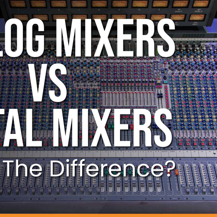 Analog Mixers VS Digital Mixers : What's The Difference?