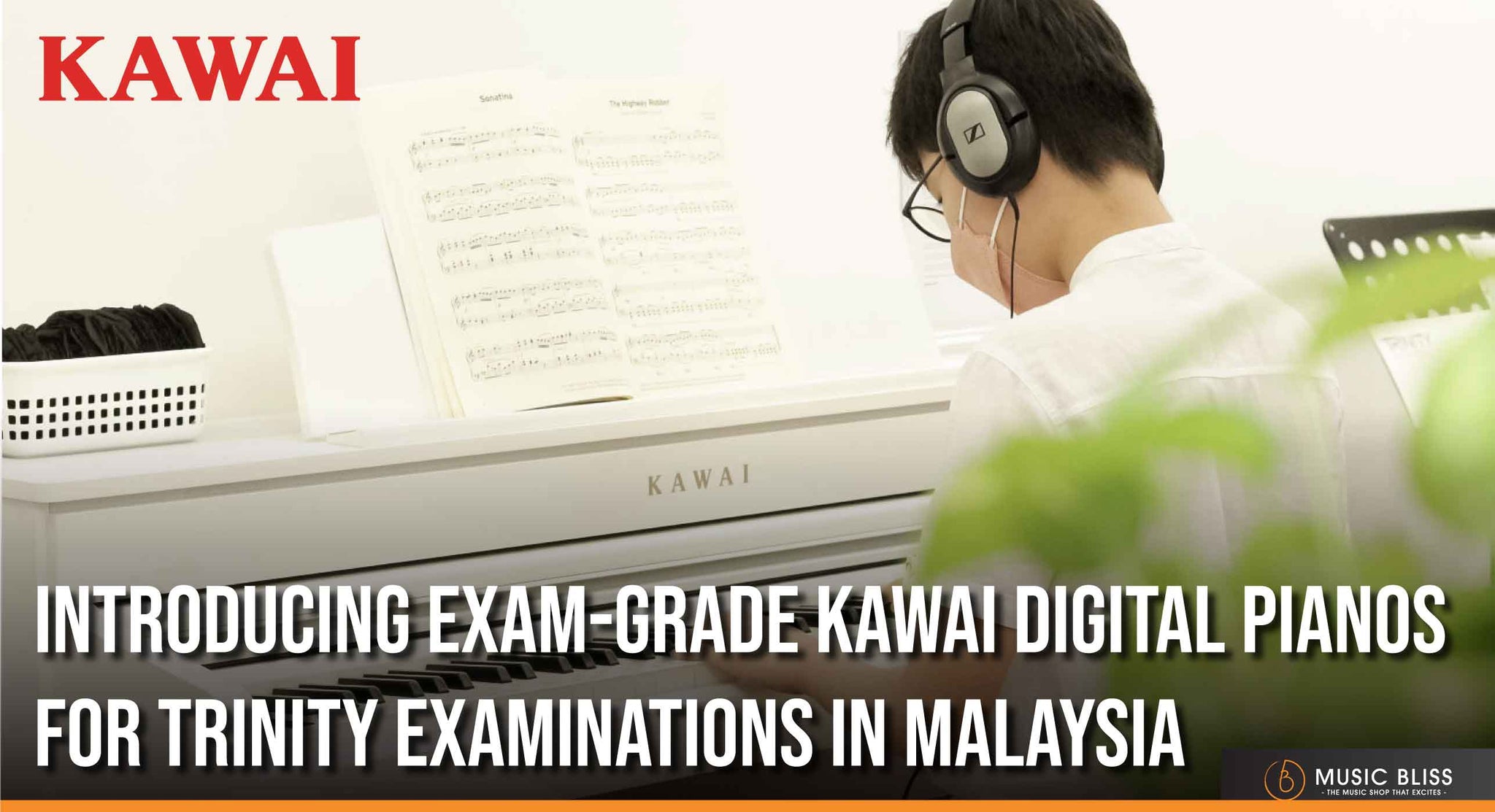 Music Bliss Together with Kawai Malaysia Introducing Exam-Grade Digital PIano For Trinity Examinations in Malaysia