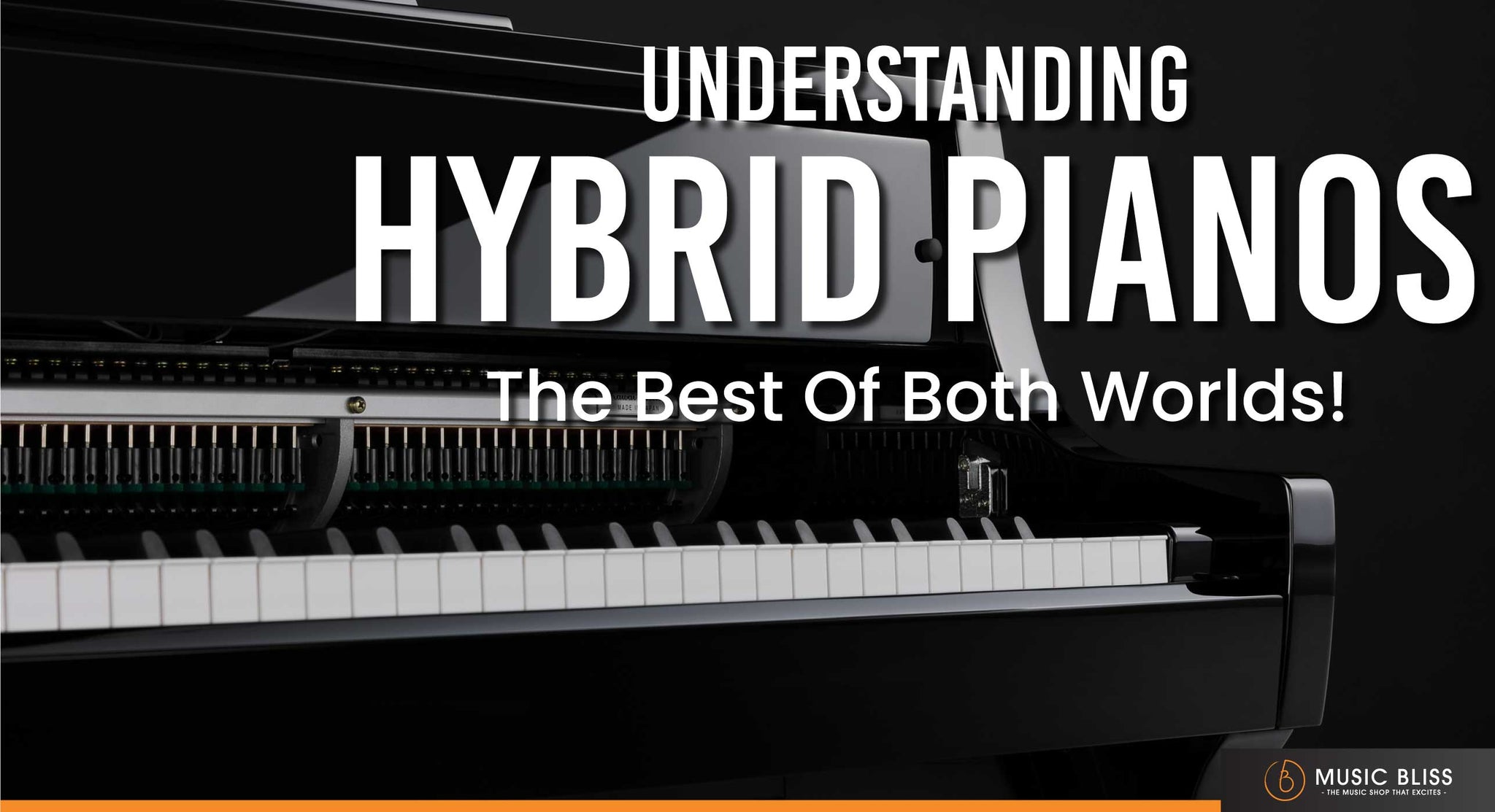 Understanding Hybrid Pianos : The Best Of Both Worlds