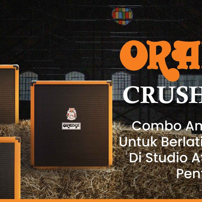 Orange Crush Bass Series : Combo Amp Terbaik Untuk Berlatih Di Rumah, Di Studio Atau Di Atas Pentas!
