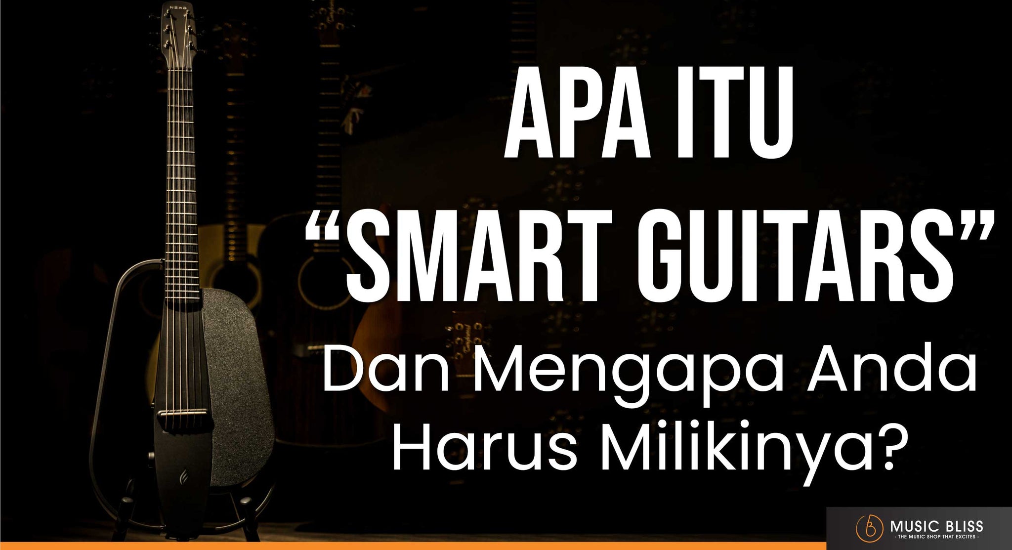 Apa Itu Smart Guitar Dan Kenapa Anda Harus Milikinya?