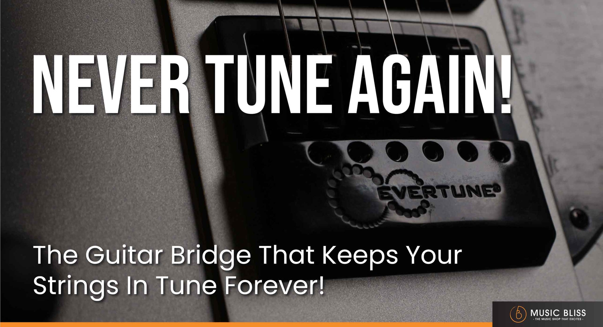 EverTune : The Guitar Bridge System That Keeps Your Strings In Tune Forever!