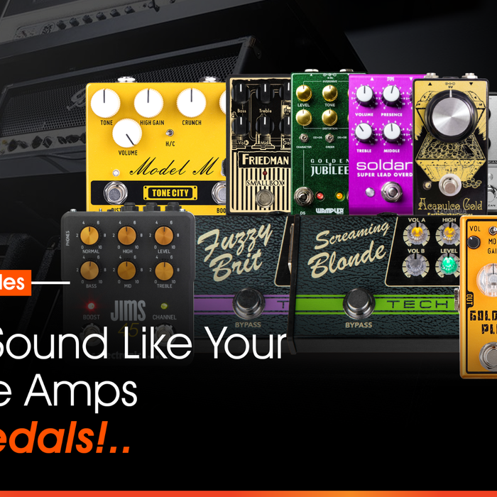 How To Sound Like Your Favourite Amps, Using Pedals