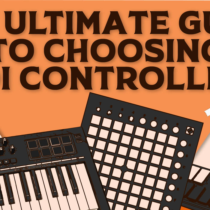 The Ultimate Guide To Choosing Midi Controllers