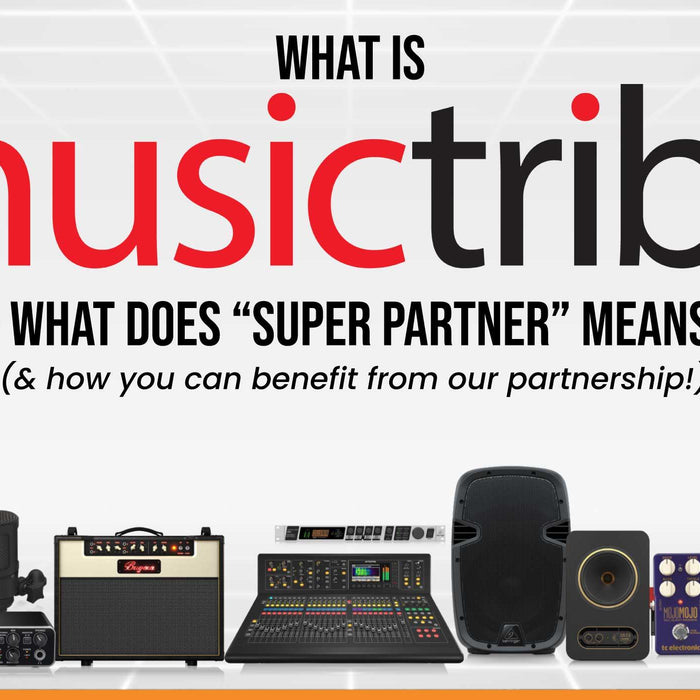 What Is Music Tribe, What Does "Super Partner" Means And What Can You Benefit From Our Partnership?