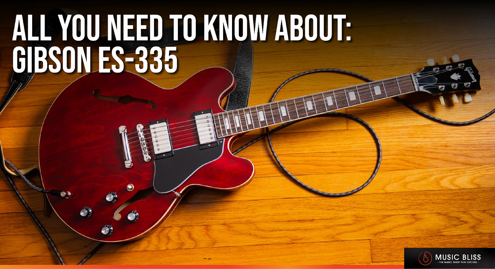 All You Need To Know About: Gibson ES-335