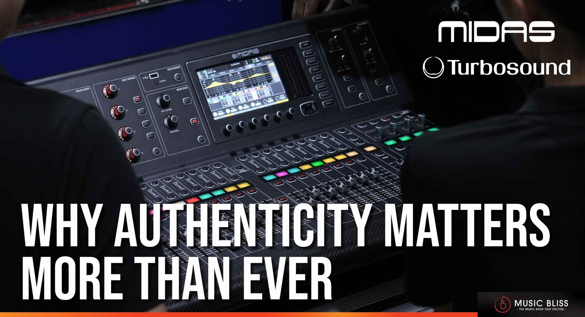 Turbosound & Midas : Why Authenticity Matters More Than Ever