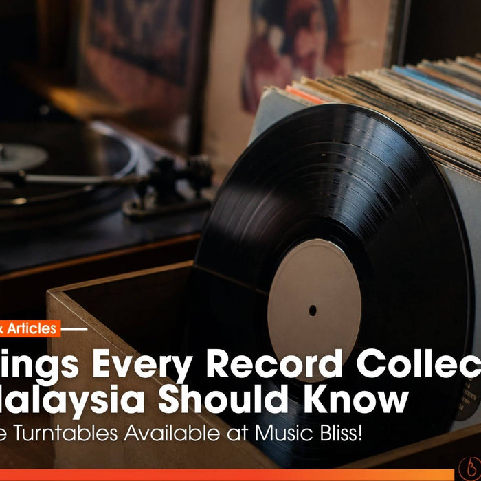8 Things Every Record Collector In Malaysia Should Know (And The Turntables Available at Music Bliss!)