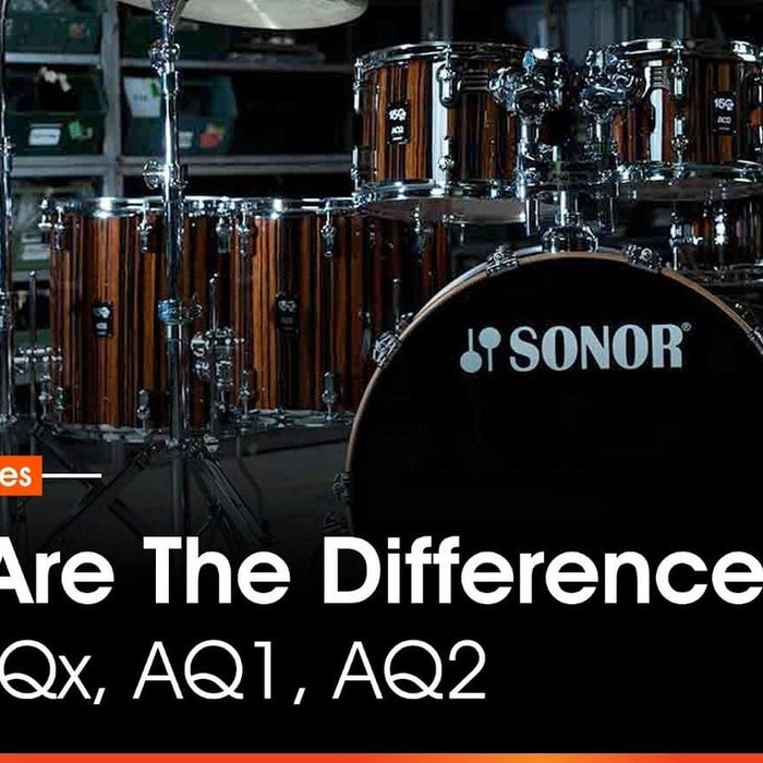 Sonor AQ1, AQ2, AQX: What Are The Difference?