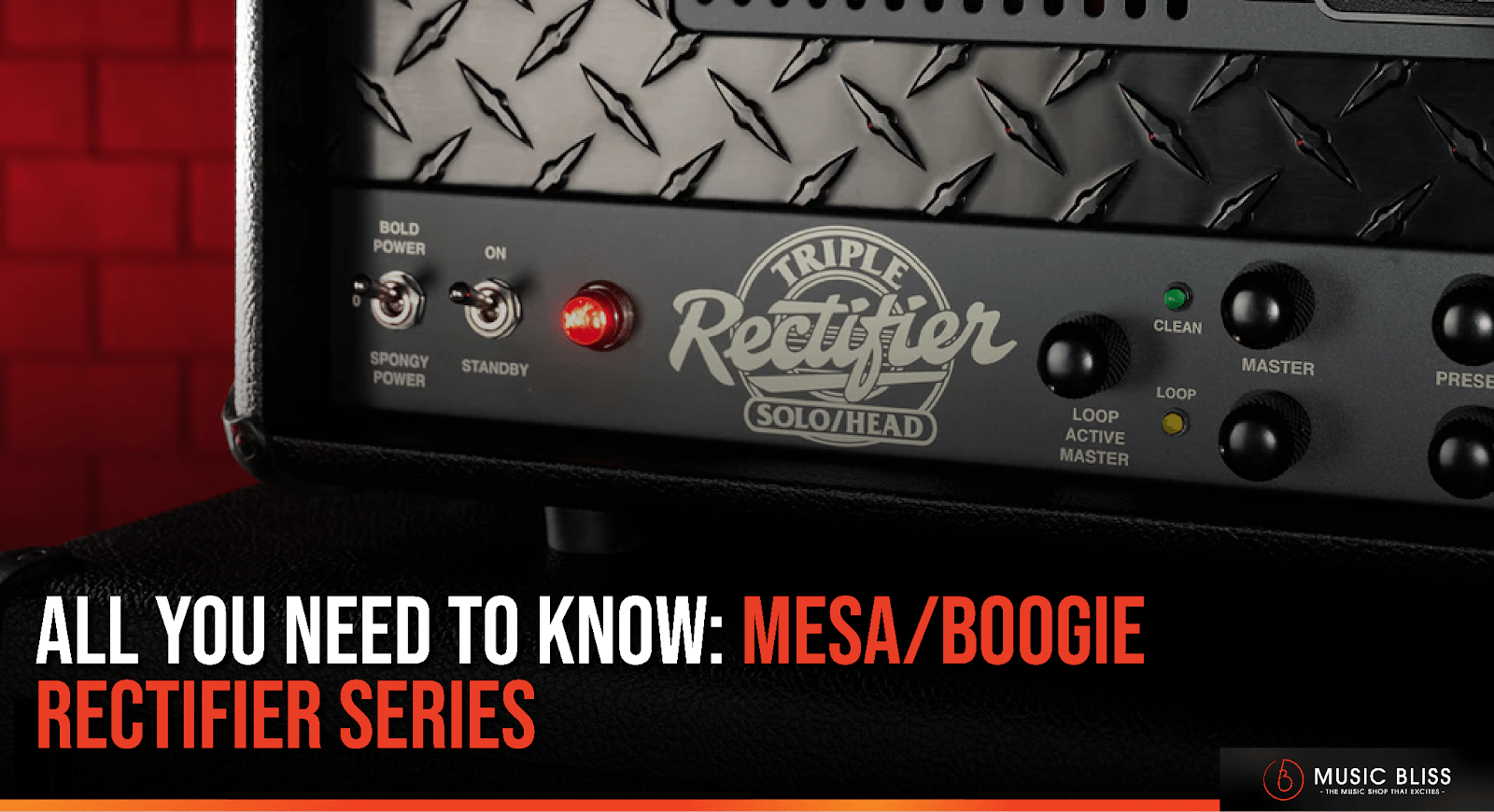 All You Need To Know: Mesa/Boogie Rectifier Series