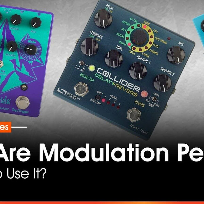 What Are Modulation Pedals and How To Use It? (Delay, Reverb, Phaser, Chorus, Flanger)