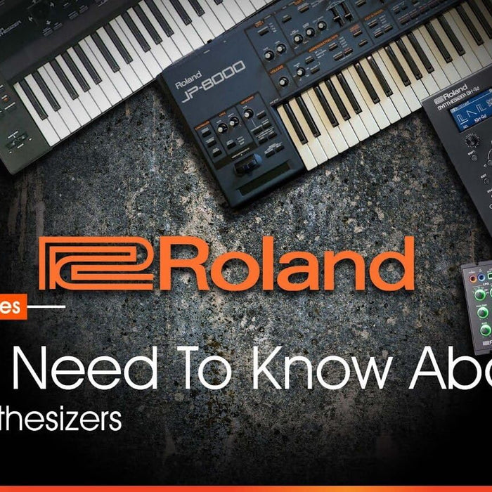 All You Need To Know About: Roland Synthesizers