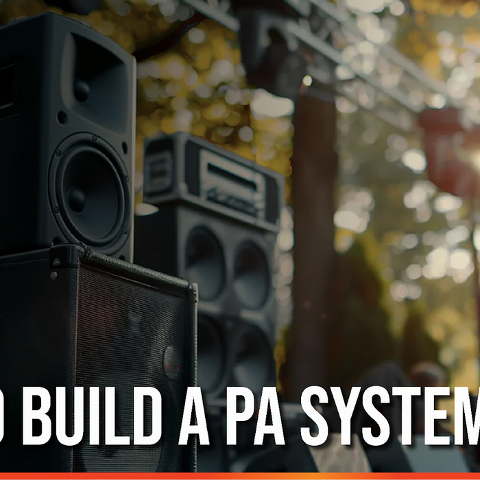 How to Build a PA System