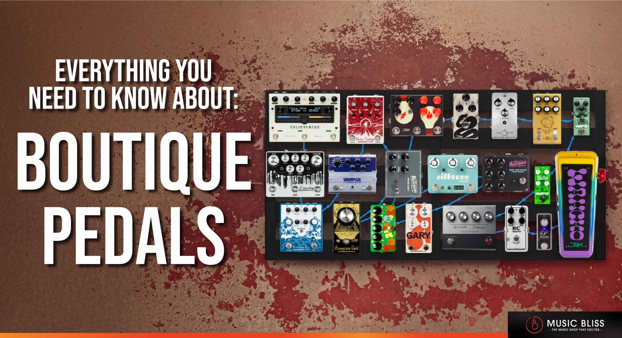 Everything You Need To Know: Boutique Pedals