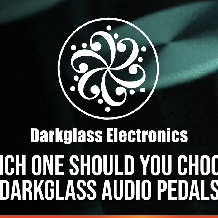 Which One Should You Choose: Darkglass Audio Pedals