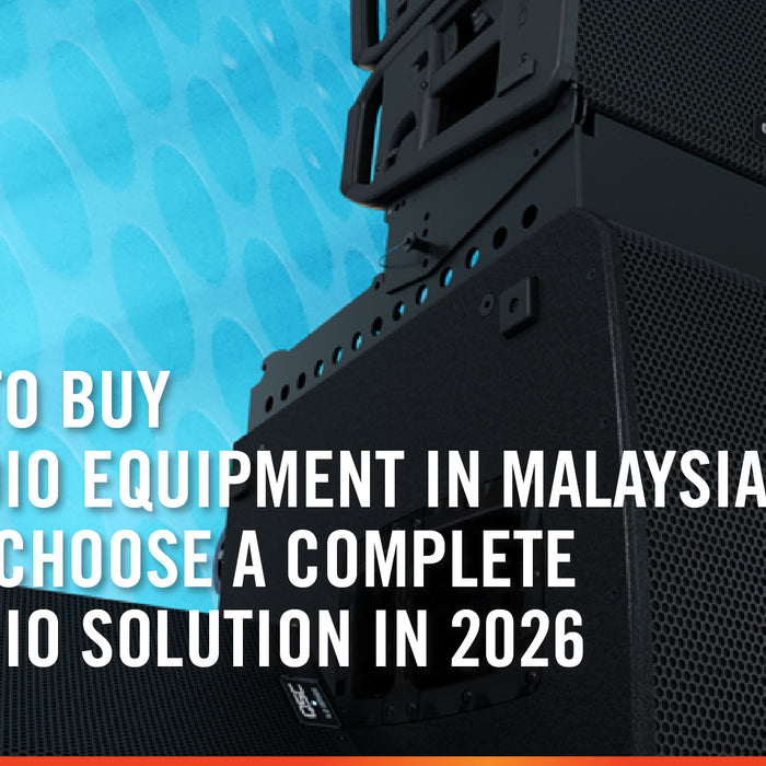 Where to Buy Pro Audio Equipment in Malaysia: How to choose a Complete Pro Audio Solution in 2026