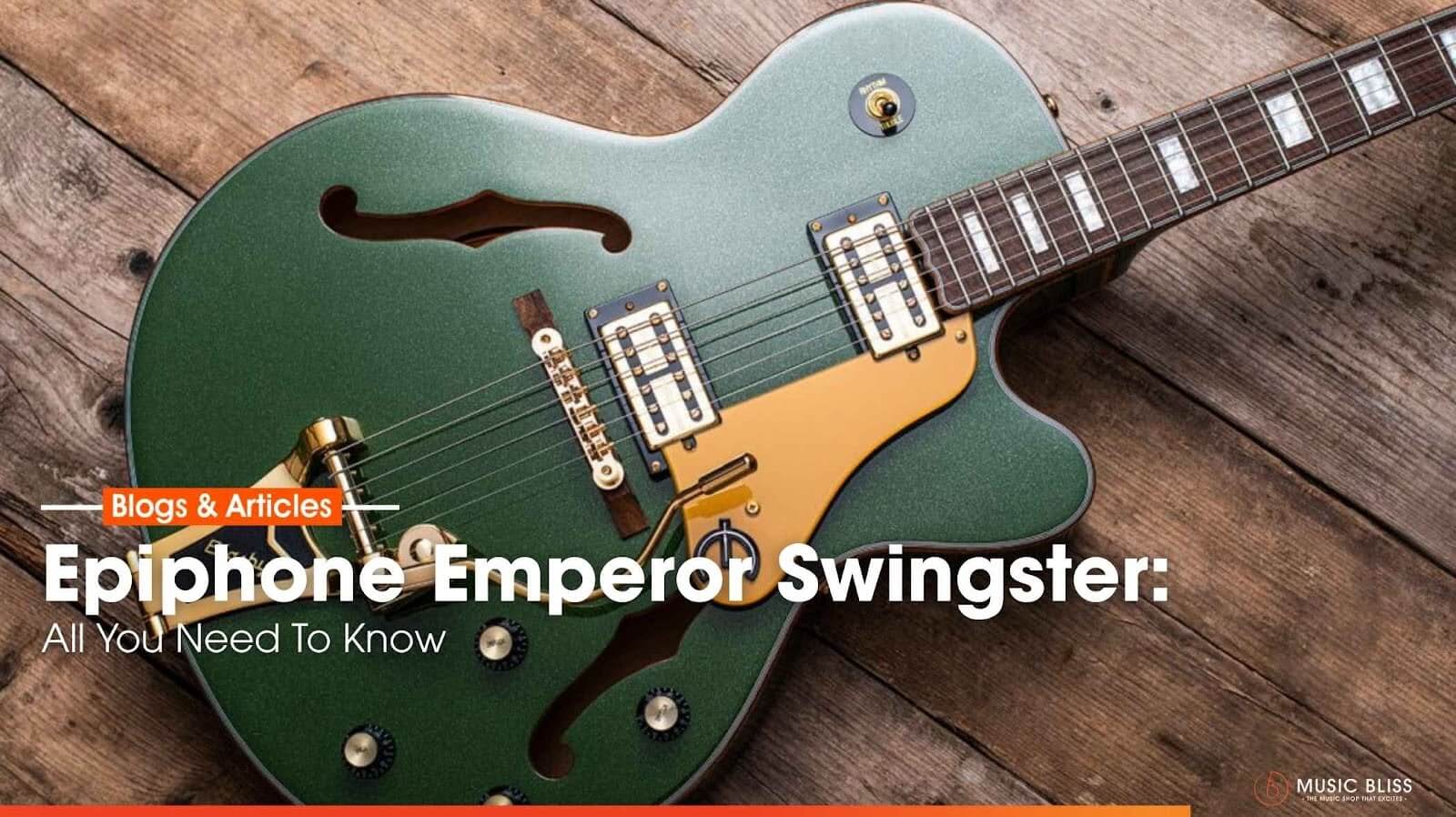 All You Need To Know: Epiphone Emperor Swingster