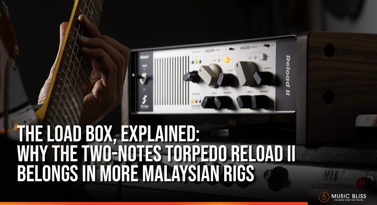 The Load Box, Explained: Why the Two-Notes Torpedo Reload II Belongs In More Malaysian Rigs