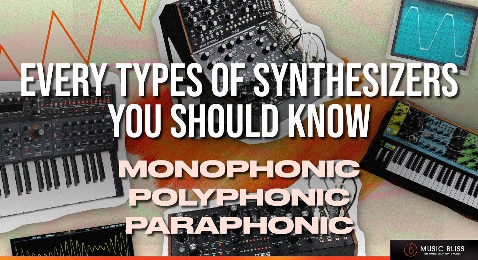 Every Types Of Synthesizers You Should Know (Part 1): Monophonic, Polyphonic, Paraphonic Synthesizers