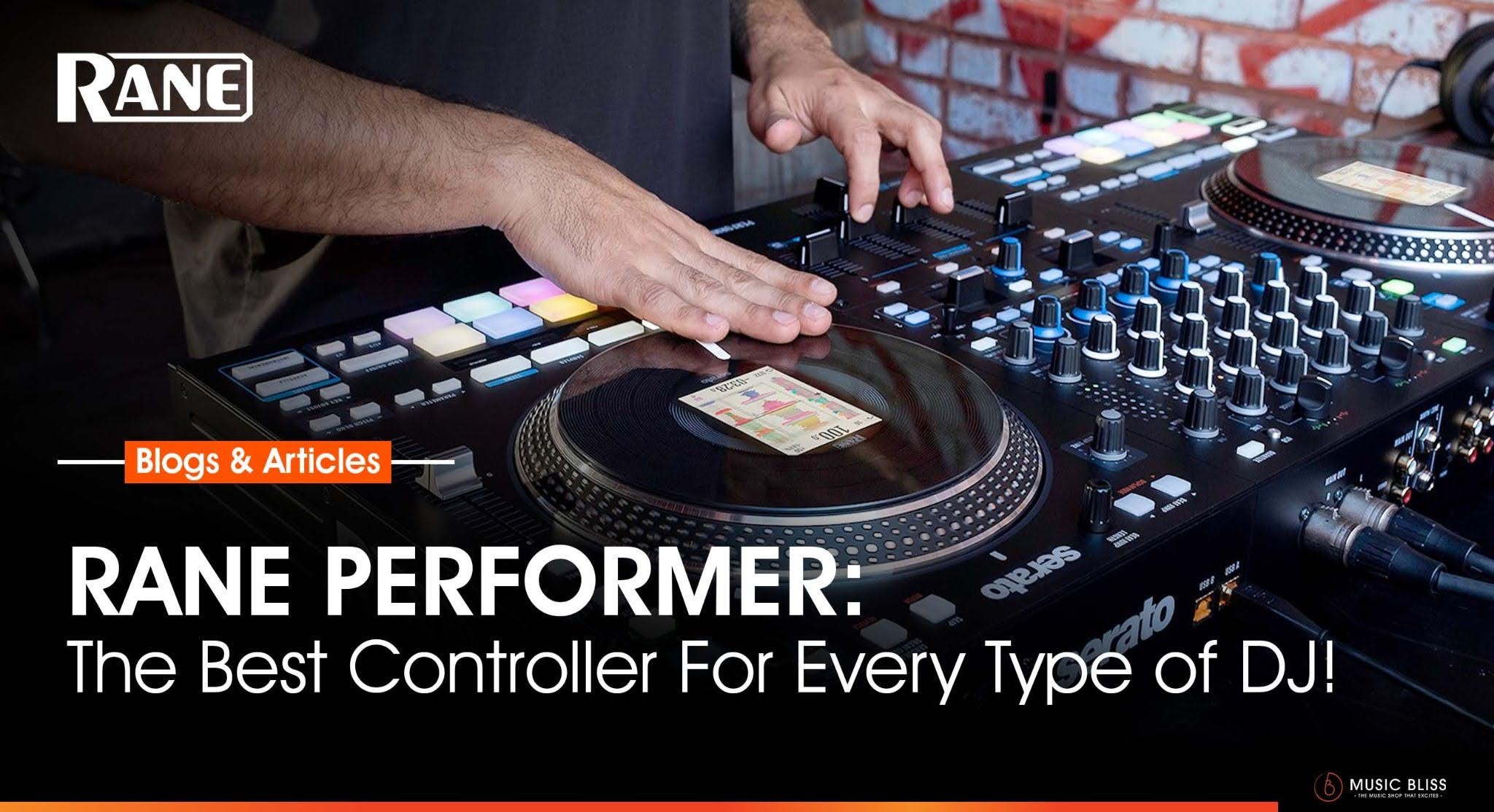 Rane Performer: The Best Controller For Every Type of DJ!