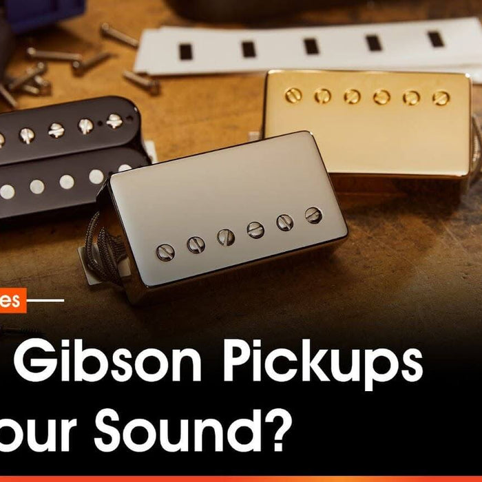 Which Gibson Pickups Suits Your Sound?