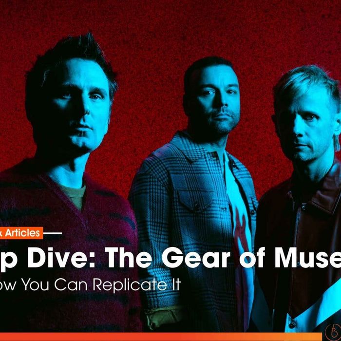 Deep Dive: The Gear of Muse (And How You Can Replicate It)