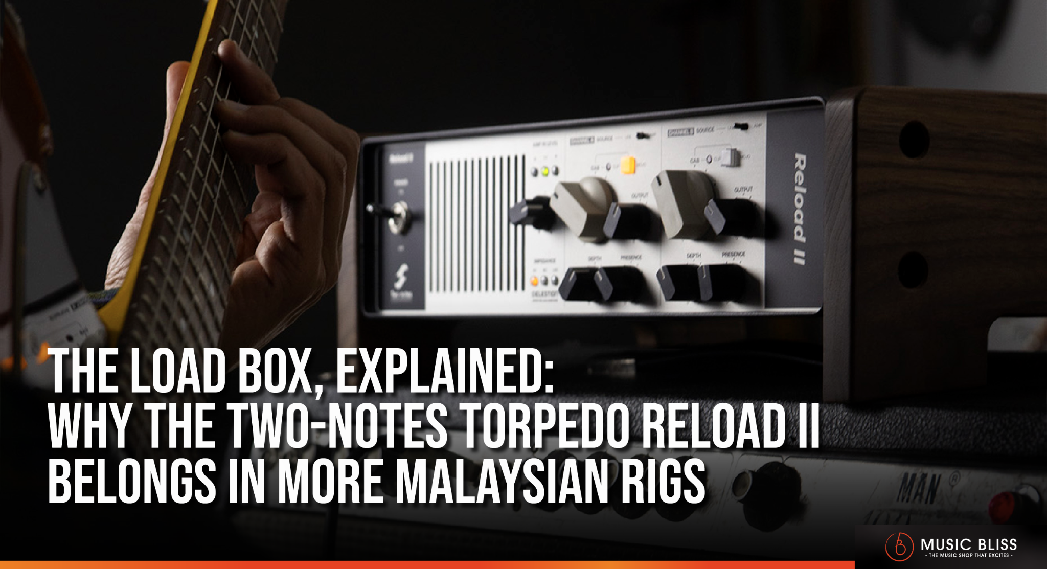 The Load Box, Explained: Why the Two-Notes Torpedo Reload II Belongs In More Malaysian Rigs