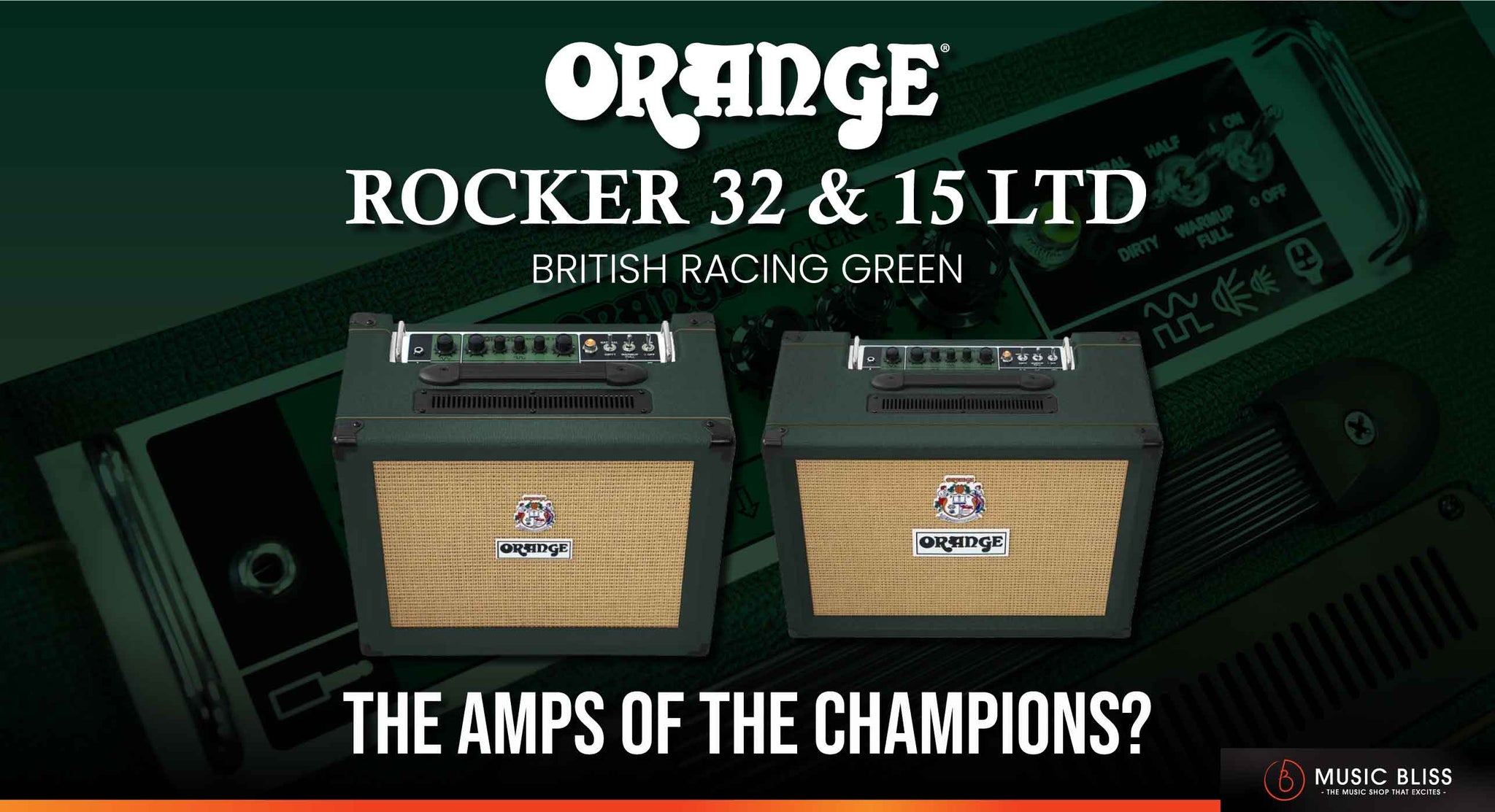The Amps of The Champions: Limited Edition Orange Rocker 15 & Rocker 32 in British Racing Green
