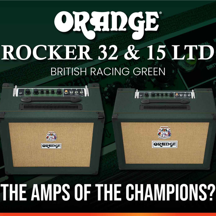The Amps of The Champions: Limited Edition Orange Rocker 15 & Rocker 32 in British Racing Green