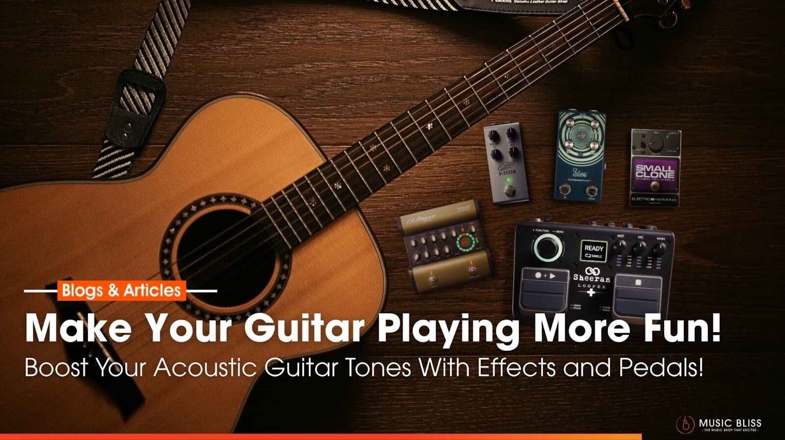 Make Your Guitar Playing More Fun! Boost Your Acoustic Guitar Tones With Effects and Pedals!