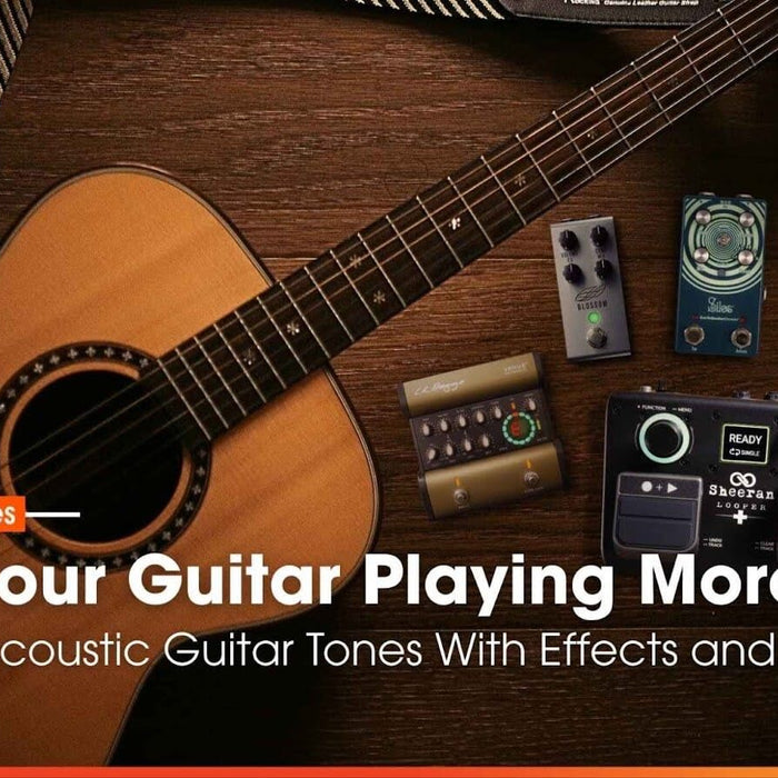 Make Your Guitar Playing More Fun! Boost Your Acoustic Guitar Tones With Effects and Pedals!