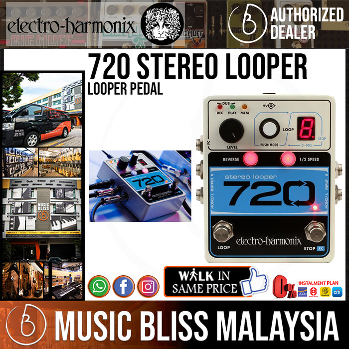 Electro Harmonix 720 Stereo Looper Pedal (Electro-Harmonix / EHX) *Crazy Sales Promotion* - Music Bliss Malaysia