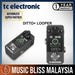 TC Electronic Ditto+ Looper Pedal (Ditto Plus) *Crazy Sales Promotion* - Music Bliss Malaysia