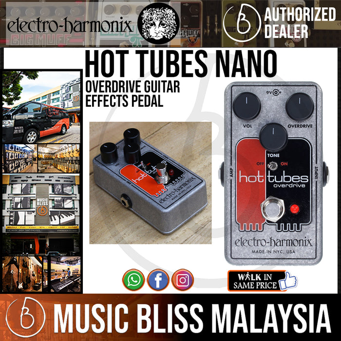 Electro Harmonix Hot Tubes Nano Overdrive Guitar Effects Pedal (Electro-Harmonix / EHX) - Music Bliss Malaysia