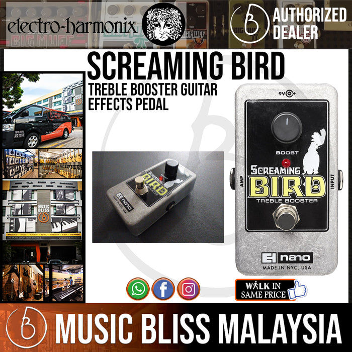 Electro Harmonix Screaming Bird Treble Booster Guitar Effects Pedal (Electro-Harmonix / EHX) - Music Bliss Malaysia